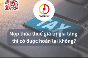 Nộp thừa thuế giá trị gia tăng thì có được hoàn lại không? Hồ sơ đề nghị hoàn thuế nộp thừa được quy định như thế nào?