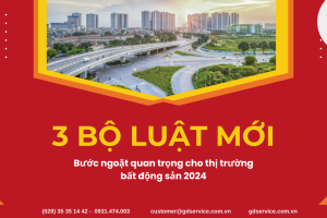 Bộ 3 luật mới: Bước ngoặt quan trọng cho thị trường bất động sản 2024