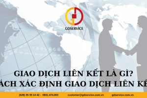 Giao dịch liên kết là gì? Cách xác định giao dịch liên kết?