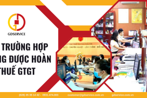 Các trường hợp không được hoàn thuế GTGT? Quy định về hoàn thuế GTGT mới nhất?
