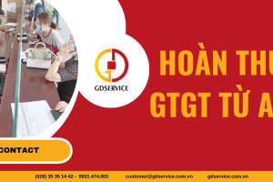 Hoàn thuế GTGT – Chi tiết từ A đến Z