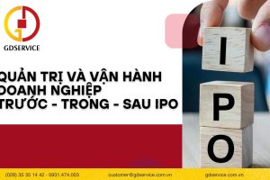 Quản trị và vận hành doanh nghiệp (Trước – Trong – Sau IPO)