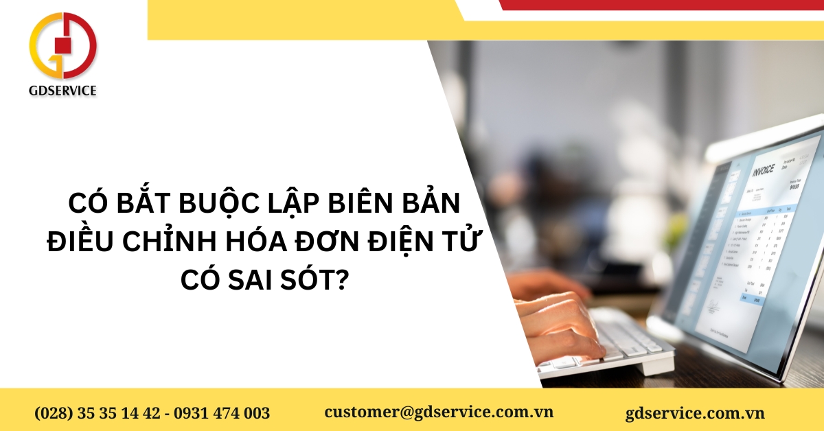 Có bắt buộc lập biên bản điều chỉnh hóa đơn điện tử có sai sót?