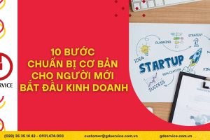 10 BƯỚC CHUẨN BỊ CƠ BẢN CHO NGƯỜI MỚI BẮT ĐẦU KINH DOANH