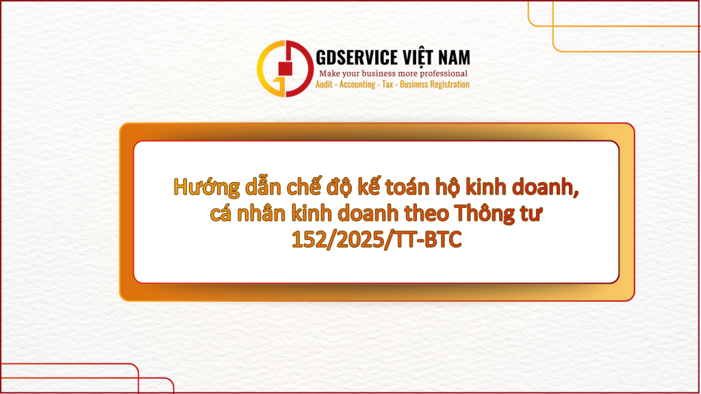 Hướng dẫn chế độ kế toán hộ kinh doanh, cá nhân kinh doanh theo Thông tư 152/2025/TT-BTC