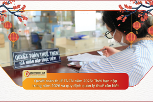Quyết toán thuế TNCN năm 2025: Thời hạn nộp trong năm 2026 và quy định quản lý thuế cần biết