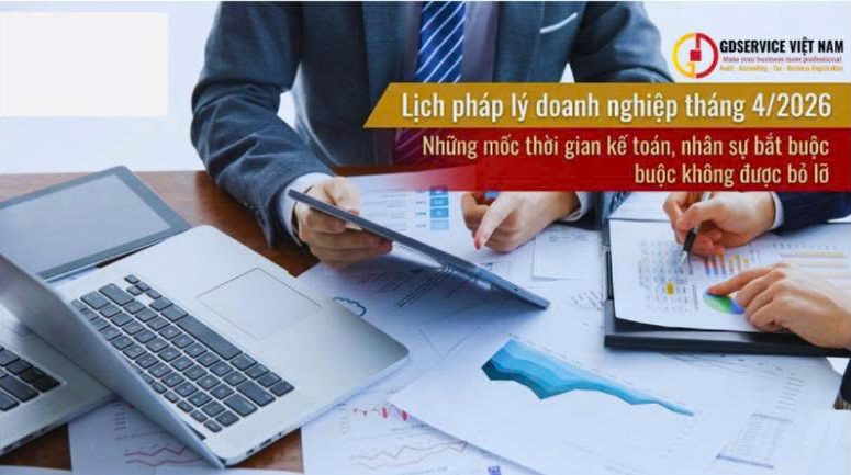 Lịch pháp lý doanh nghiệp tháng 4/2026: Những mốc thời gian kế toán, nhân sự bắt buộc không được bỏ lỡ