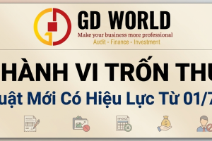 10 Hành Vi Trốn Thuế Theo Luật Mới Có Hiệu Lực Từ 01/7/2026