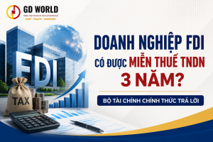 Doanh nghiệp FDI có được miễn thuế TNDN 3 năm? Bộ tài chính chính thức trả lời