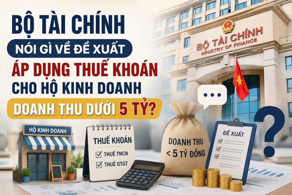Bộ Tài chính nói gì về đề xuất áp dụng thuế khoán cho hộ kinh doanh doanh thu dưới 5 tỷ?