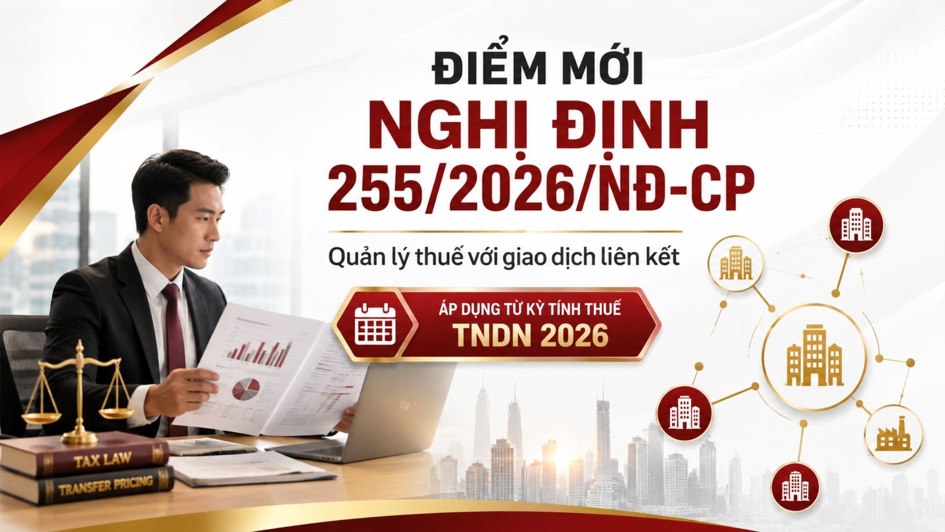 Điểm mới Nghị định 255/2026/NĐ-CP về quản lý thuế với giao dịch liên kết