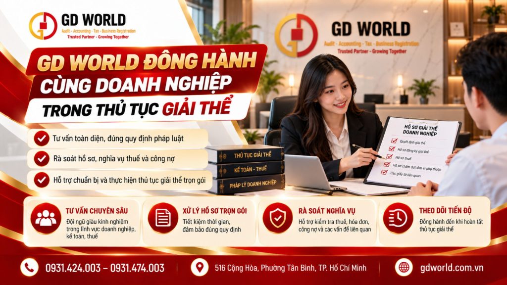 GD WORLD tư vấn thủ tục giải thể doanh nghiệp và hoàn thành nghĩa vụ kế toán thuế.